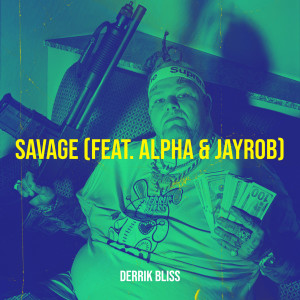 Listen to Savage (Explicit) song with lyrics from Derrik Bliss