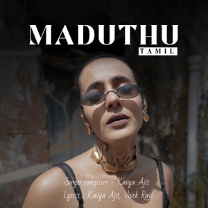 Kavya Ajit的專輯Maduthu (From "MM Originals") (Original Soundtrack)