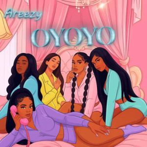 Listen to Oyoyo song with lyrics from Areezy
