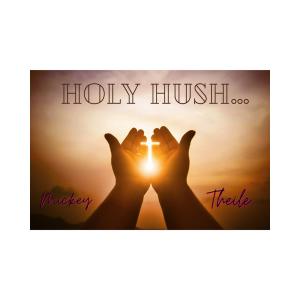 MICKEY THEILE的專輯Holy Hush