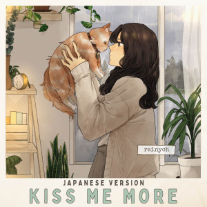 Album Kiss Me More (Japanese Version) from Rainych