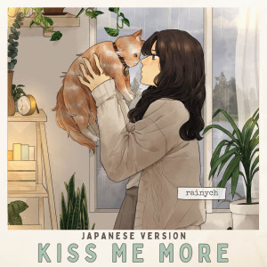 Listen to Kiss Me More (Japanese Version) song with lyrics from Rainych