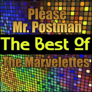 ดาวน์โหลดและฟังเพลง Please Mr. Postman พร้อมเนื้อเพลงจาก The Marvelettes