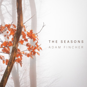 Dengarkan lagu The Seasons nyanyian Adam Fincher dengan lirik