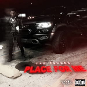 อัลบัม Place For Me (Explicit) ศิลปิน Tre Savage