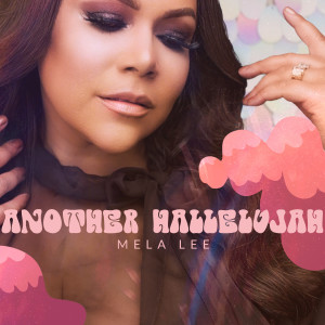 收聽Mela Lee的Another Hallelujah歌詞歌曲