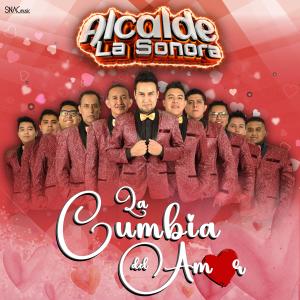 收听Alcalde La Sonora的La Cumbia Del Amor歌词歌曲