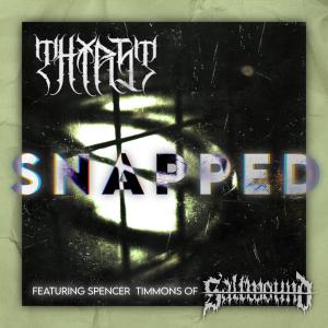 Thirst的專輯Snapped (feat. Spencer Timmons & Saltwound) [Explicit]