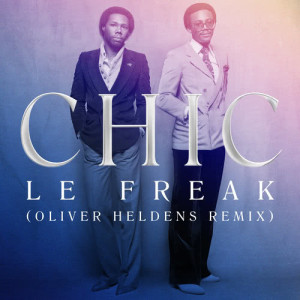 ดาวน์โหลดและฟังเพลง Le Freak (Oliver Heldens Remix) พร้อมเนื้อเพลงจาก Chic