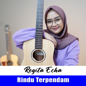 Listen to Rindu Terpendam song with lyrics from Regita Echa