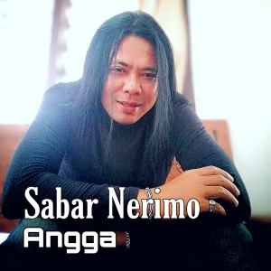 Dengarkan lagu Sabar Nerimo nyanyian Angga dengan lirik