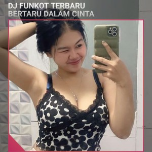 DJ FUNKOT TERBARU的专辑BETARU DALAM CINTA