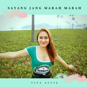 Dengarkan lagu Sayang Jang Marah Marah nyanyian Vita Alvia dengan lirik