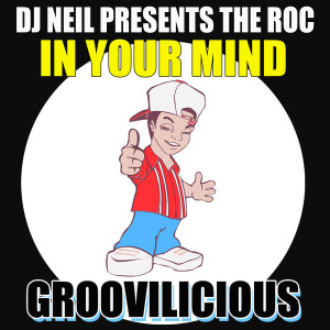 ดาวน์โหลดและฟังเพลง In Your Mind (DJ Neil Presents The Roc) (Dub Mix) พร้อมเนื้อเพลงจาก DJ Neil