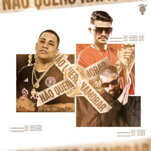 Listen to Não Quero Namorar (Explicit) song with lyrics from MC Bouth
