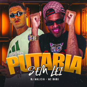 收聽Mc Babu的Putaria Sem Lei歌詞歌曲