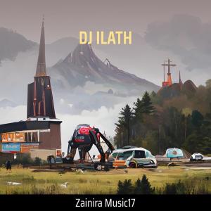 收听ZAINIRA MUSIC17的Dj Ilath歌词歌曲
