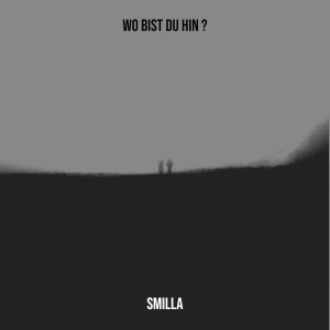 Listen to Wo Bist Du Hin ? song with lyrics from Smilla
