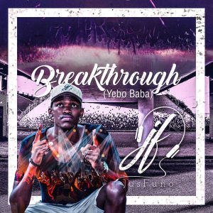 Dengarkan Break through (Yebo Baba) lagu dari Jus Funo dengan lirik