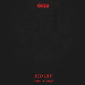 Listen to Red Sky (Explicit) song with lyrics from Douce
