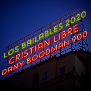 Album Los Bailables 2020 (Explicit) oleh Cristian Libre