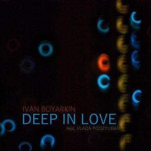 Dengarkan Deep In Love (Radio Edit) lagu dari Ivan Boyarkin dengan lirik