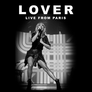 收聽Taylor Swift的Lover (Live From Paris)歌詞歌曲