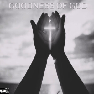Pretty Thug的專輯Goodness of God (Explicit)