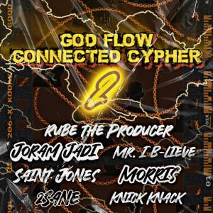 KNICK KNACK的專輯GOD Flow Connected Cypher 2 (feat. Joram Jadi, Morris, Rube the Producer, Mr. I B-Lieve, Saint Jones & 2Sane)