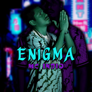 ดาวน์โหลดและฟังเพลง Enigma พร้อมเนื้อเพลงจาก Mc Indio
