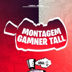 Album Montagem Gamner Tall (Explicit) from 