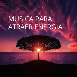 Música Para Atraer Energía dari Animo