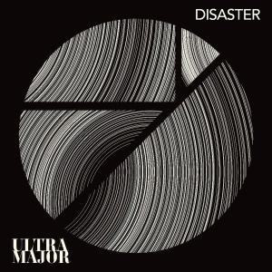 ดาวน์โหลดและฟังเพลง Disaster พร้อมเนื้อเพลงจาก Ultra Major