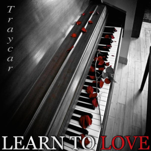 ดาวน์โหลดและฟังเพลง Learn to Love พร้อมเนื้อเพลงจาก Traycar