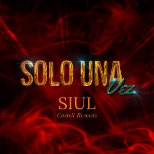 收聽Siul的Sólo una Vez (Explicit)歌詞歌曲