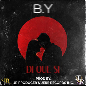 ดาวน์โหลดและฟังเพลง Di Que Si พร้อมเนื้อเพลงจาก B.Y