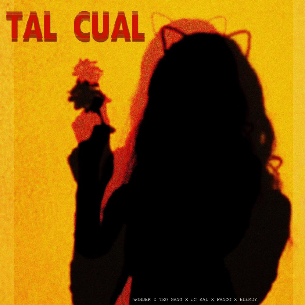 TAL CUAL (feat. Teo Gang, Jc Kal, Elemdy & Fanco)