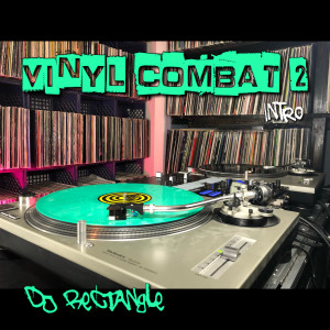 Vinyl Combat 2 (Intro) (Explicit) dari DJ Rectangle