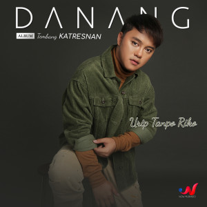 收听Danang的Urip Tanpo Riko (From "Tembang Katresnan")歌词歌曲