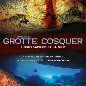 Louis-Ronan Choisy的專輯Grotte Cosquer, Homo sapiens et la mer (Bande originale du film)