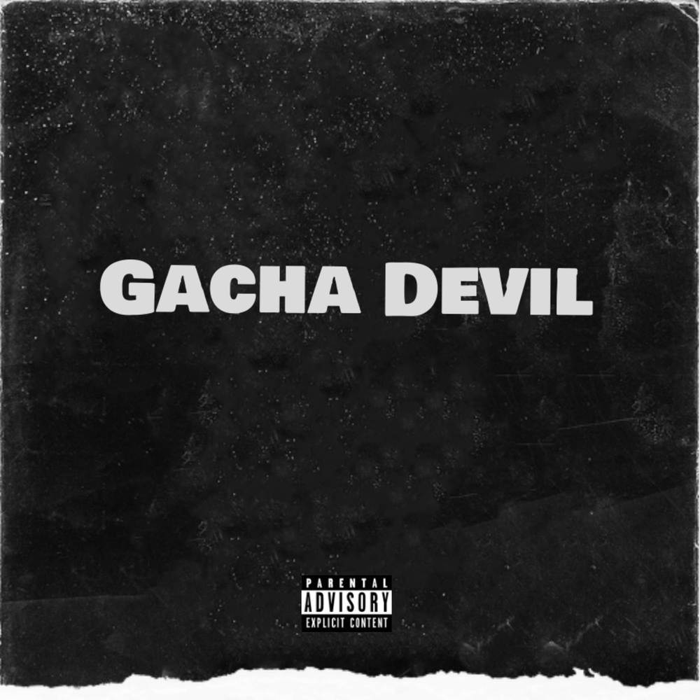 Gacha Devil (Explicit)
