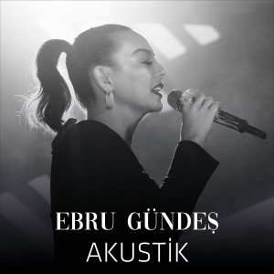 Ebru Gündes的專輯Akustik (Canlı Performans)