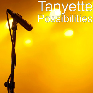 Tanyette的專輯Possibilities