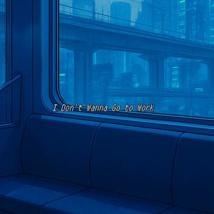 caho的專輯I Don’t Wanna Go to Work