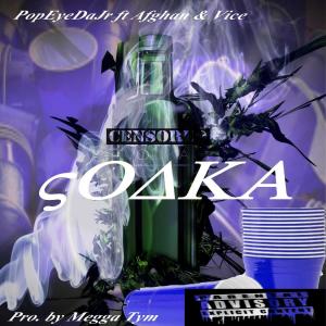 Listen to Vodka (feat. Afghan & Vice) (Explicit) song with lyrics from Popeye Da Jr