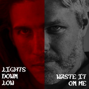 3OH!3的專輯LIGHTS DOWN LOW / WASTE IT ON ME