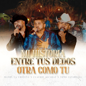 Banda La Costeña的專輯Mi historia entre tus dedos / Otra como tu (En vivo)