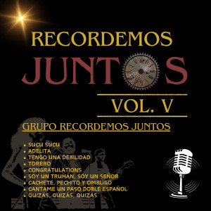 收聽Grupo Recordemos Juntos的Sucu Sucu / Adelita / Tengo Una Debilidad / Torero / Congratulations / Soy un Truhán Soy un Señor / Cachete Pechito y Ombligo / Cántame Un Pasodoble Español / Quizas Quizas Quizas歌詞歌曲