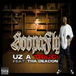 Soopafly的專輯Uz A Tricc! (feat. Tha Deacon) - Single