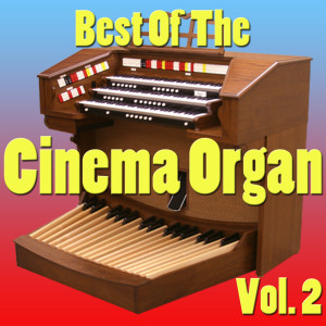 Album Best Of The Cinema Organ, Vol. 2 from Various
